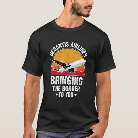 Desantis Airlines Bringing the Border to You Retro T-shirt (Voorkant)