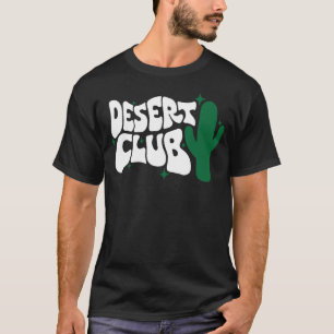 Desert Club Cactus Funy Club Cactus T-shirt