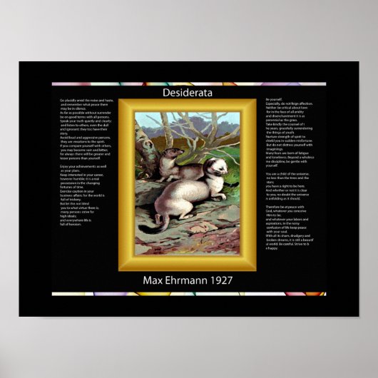 Desiderata Ermine  Kunst Poster (Voorkant)
