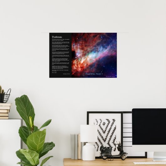 Desiderata - Omega Nebula, Messier 17 Poster (Thuiskantoor)