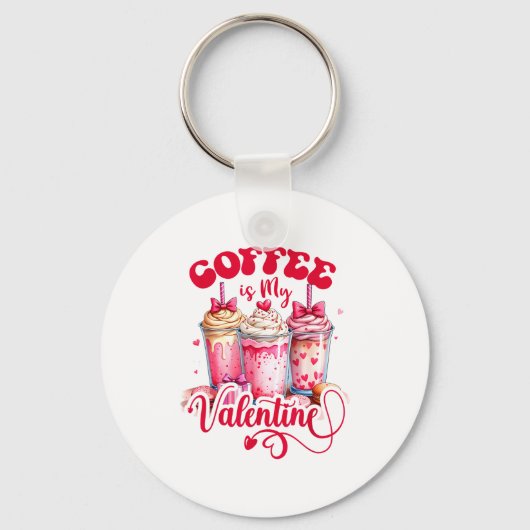 Design Coffee Is My Valentine Funny Lover Sleutelhanger (Voorkant)