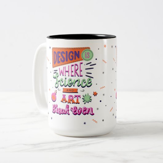 Design is waar wetenschap en kunst elkaar opbreken tweekleurige koffiemok (Voorkant links)