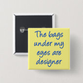 Designer Bags onder mijn oyes Funny Button Badge P (Voorkant /achterkant)