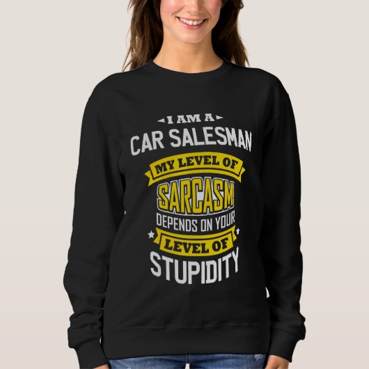 Designer Idea Sarcasm Joke Car Salesmen Trui (Voorkant)