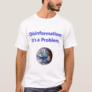 Desinformatie - Het is een probleem T-shirt