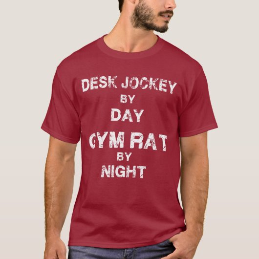 Desk Jockey overdag - Gym Rat 's nachts T-shirt (Voorkant)
