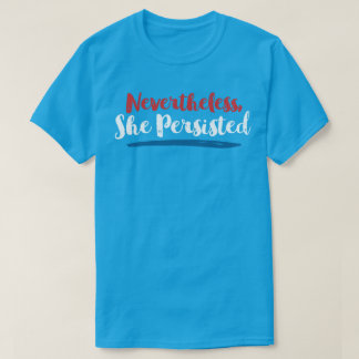 Desondanks bleef ze bestaan t-shirt