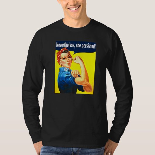 Desondanks bleef ze sterke vrouwen Rosie Rive vast T-shirt (Voorkant)