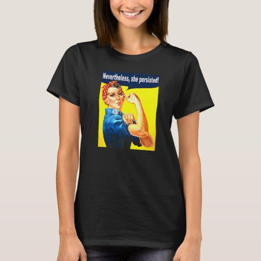 Desondanks bleef ze sterke vrouwen Rosie Rive vast T-shirt (Voorkant)