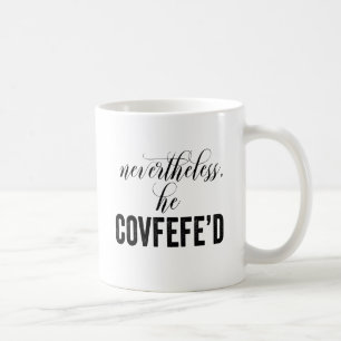Desondanks twittert hij Covfefe'd COVFEFE Koffiemok