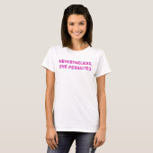 Desondanks volhardde ze T-shirt (Voorkant volledig)