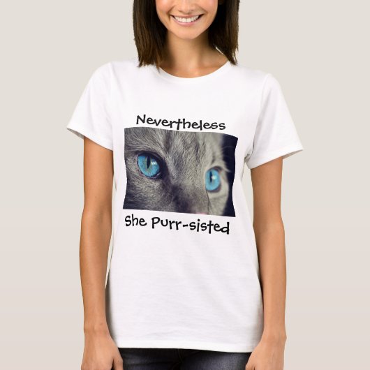 "Desondanks, ze is purr-sisted" T-shirt (Voorkant)