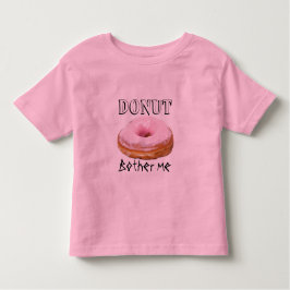 Dessert Funny Fried Yummy Sweet Donut Bother Kinder Shirts