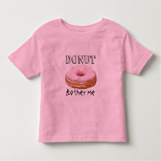 Dessert Funny Fried Yummy Sweet Donut Bother Kinder Shirts