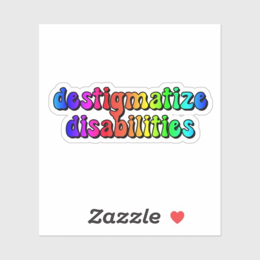 destigmatize handicaps Rainbow Typography Sticker (Vel)
