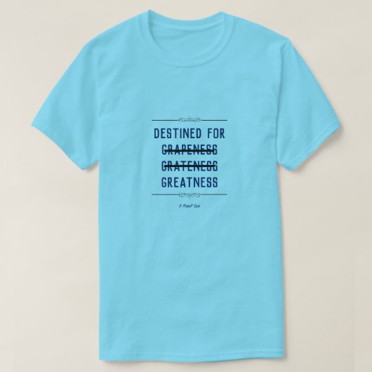 Destined for Greatness - Een MisterP-Shirt T-shirt (Design voorkant)