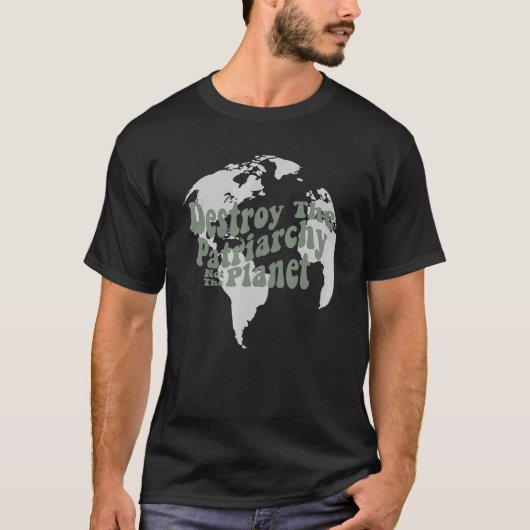 Destroy Not The Planet Feminist Pro T-shirt (Voorkant)