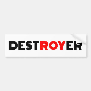 Destroyer Roy Bumpersticker