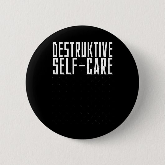 Destructieve zelfzorg Sticker Ronde Button 5,7 Cm (Voorkant)
