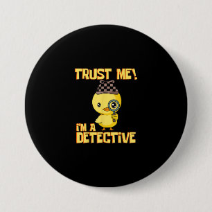 Detective Duck Design - Vertrouw me als rechercheu Ronde Button 7,6 Cm