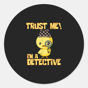 Detective Duck Design - Vertrouw me als rechercheu Ronde Sticker