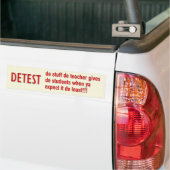 DETEST de dingen die de leraar de studenten geeft Bumpersticker (Op Truck)