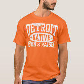 Detroit Native Born and Raised T-shirt (Voorkant)