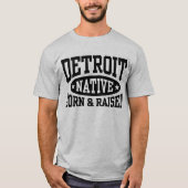Detroit Native Born and Raised T-shirt (Voorkant)