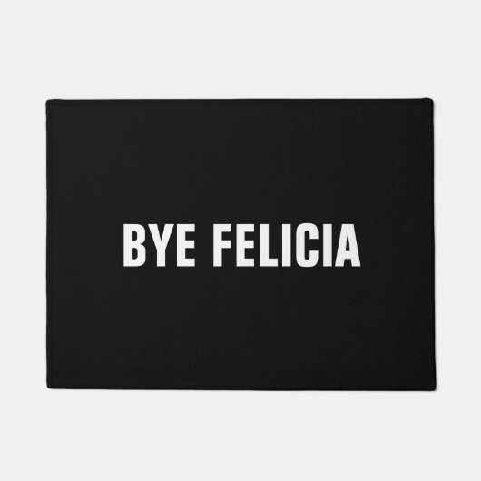 Deurmat - BYE FELICIA (Voorkant)