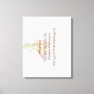 Deuteronomy 31 Do Not Be Afraid, Lily Flower Canvas Afdruk