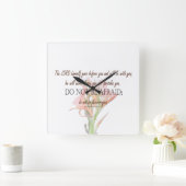 Deuteronomy 31 Do Not Be Afraid, Lily Flower Vierkante Klok (Huis)