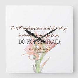 Deuteronomy 31 Do Not Be Afraid, Lily Flower Vierkante Klok