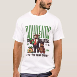 Devidenden zijn beter dan salaris t-shirt