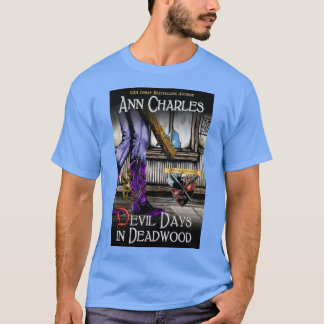 Devil Days in Deadwood T-shirt van Ann Charles