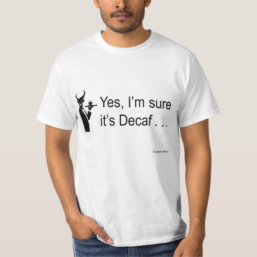 Devil Waiter - ja, ik weet zeker dat het Decaf is. T-shirt (Voorkant)