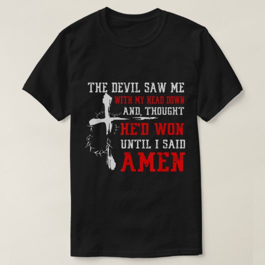 Devil zag af tot ik Amen Christelijke Fa zei T-shirt (Design voorkant)