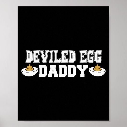 Deviled Egg Daddy - Funny Thanksgiving Deviled Egg Poster (Voorkant)