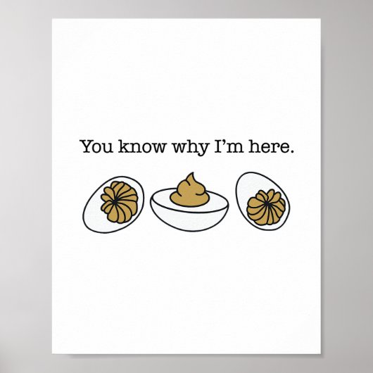 Deviled Egg You Know Why I’m Here Funny Thanksgivi Poster (Voorkant)