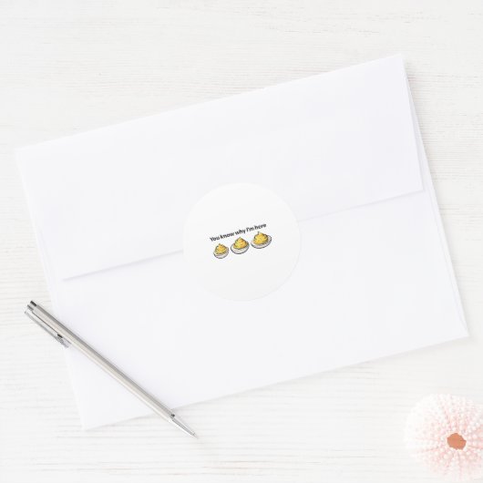 Deviled Eggs Je Weet Waarom Ik Hier Ben Deviled Eg Ronde Sticker (Envelop)