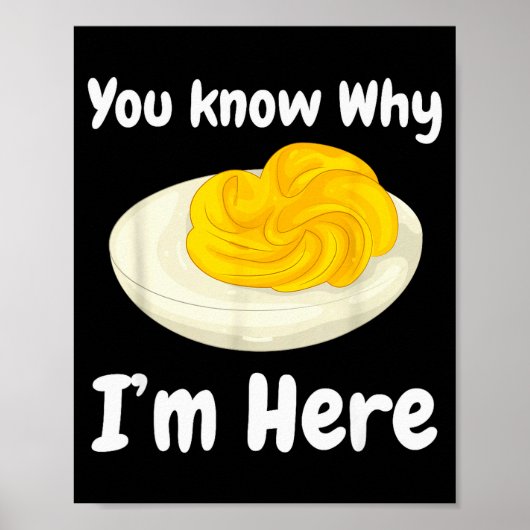 Deviled Eggs You Know Why I’m Here Thanksgiving Fo Poster (Voorkant)