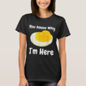 Deviled Eggs You Know Why I’m Here Thanksgiving Fo T-shirt (Voorkant)