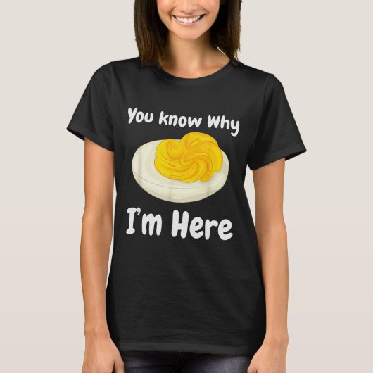 Deviled Eggs You Know Why I’m Here Thanksgiving Fo T-shirt (Voorkant)
