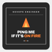 DevOps Engineer Ping Me Als Het In Brand Staat Gra Vierkante Sticker (Voorkant)