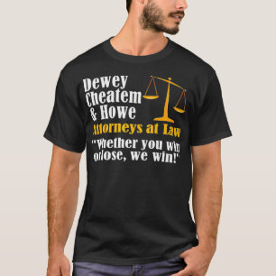 Dewey Cheatem en Howe Funny Lawyer Attorney T-shirt