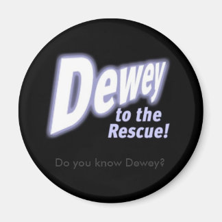 Deweytotherescue, ken je Dewey? Magneet