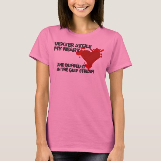 Dexter Stole My Heart T-shirt (Voorkant)