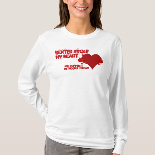 Dexter Stole My Heart T-shirt (Voorkant)