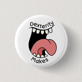 Dexterity Makes Badge Ronde Button 3,2 Cm