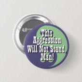 Deze agressie zal niet standhouden, Man! Button (Voorkant /achterkant)