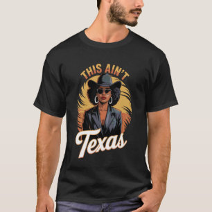 Deze Ainu2019t Texas Afro Cowgirl Krachtig Westen T-shirt